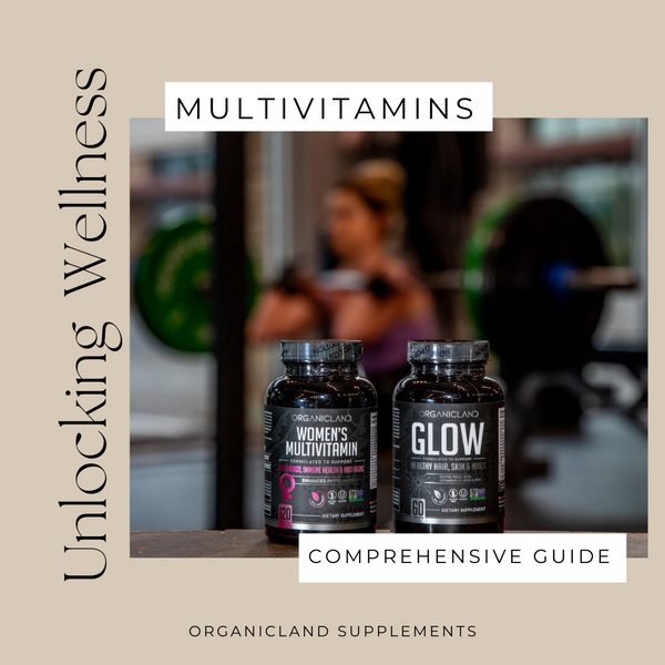UNLOCKING WELLNESS:  THE COMPREHENSIVE GUIDE TO MULTIVITAMINS