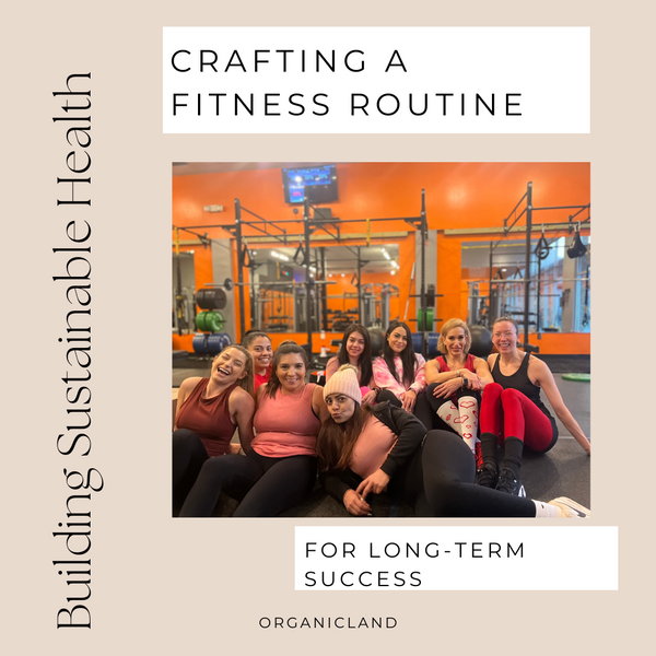 Building Sustainable Health: Crafting a Fitness Routine for Long-Term Success