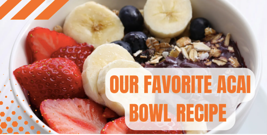 Our Favorite Acai Bowl