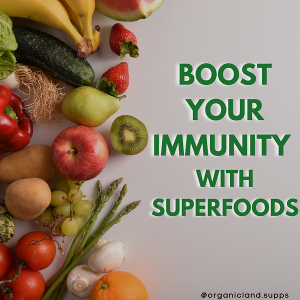 Boost your Immunity with Superfoods