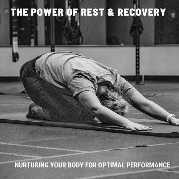 THE POWER OF REST & RECOVERY   NURTURING YOUR BODY FOR OPTIMAL PERFORMANCE